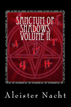 Sanctum of Shadows Volume II by Aleister Nacht